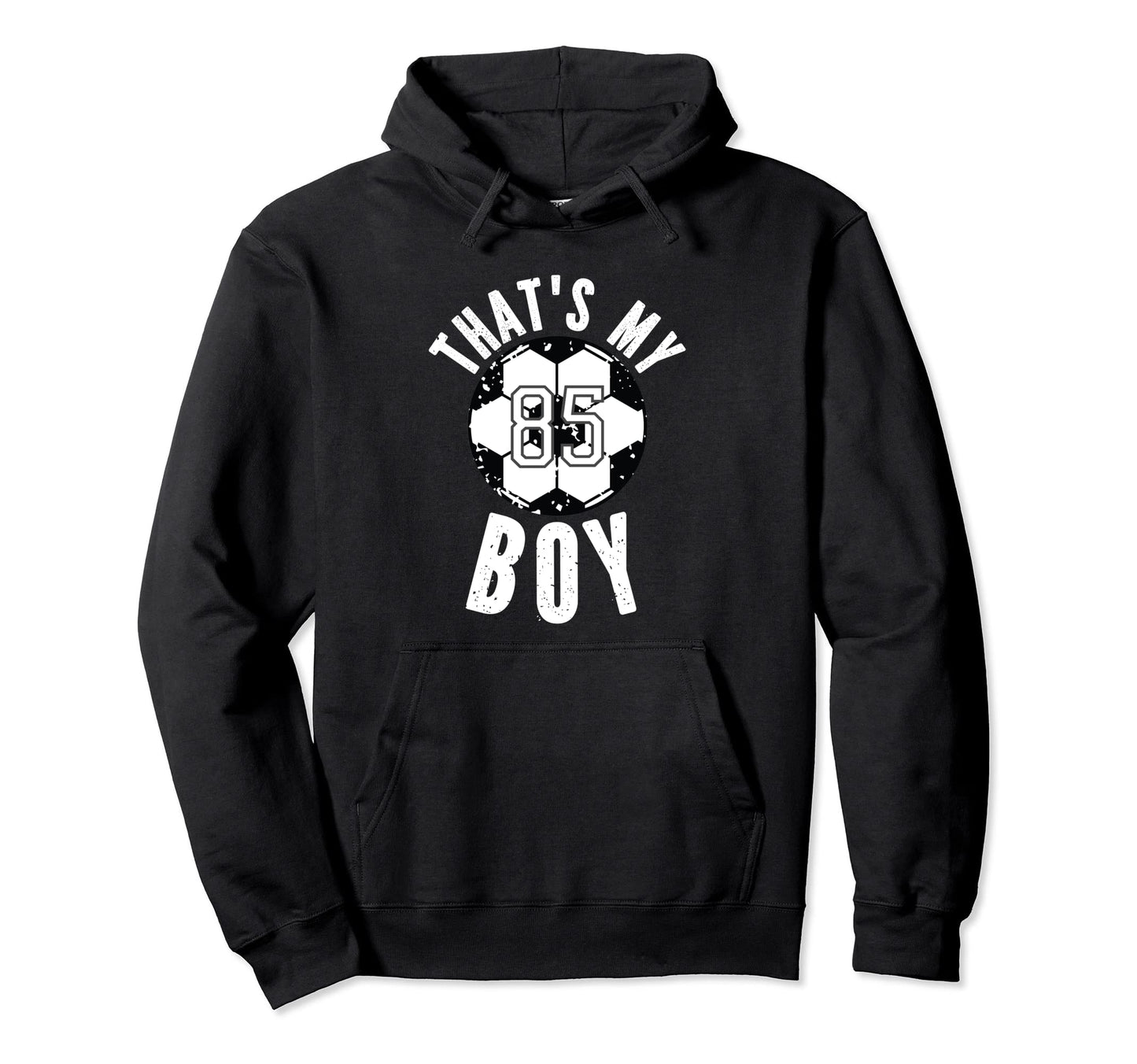 Thats My Soccer Jersey Number 85 Dad Mom Hoodie - Streetwear Style Unisex - T-Shirt, Sweatshirt, Hoodie