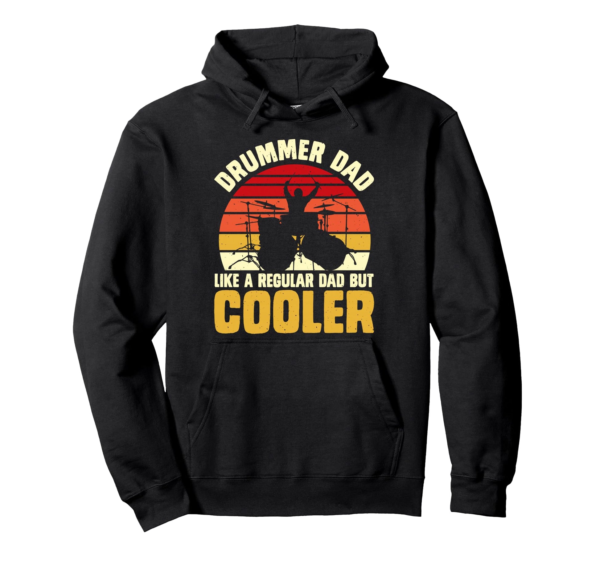 Drummer Dad Like Regular Dad But Hoodie - Fun Novelty Design for Adults - T-Shirt, Sweatshirt, Hoodie