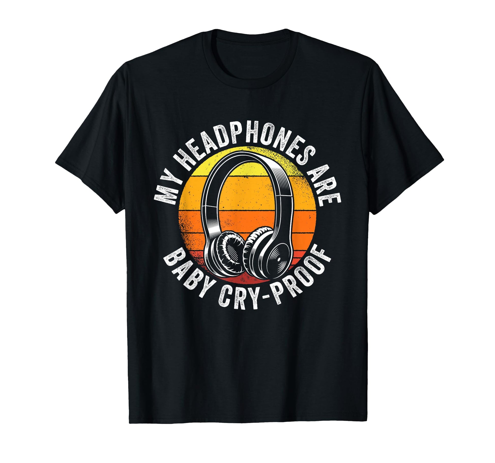 My Headphones Are Cry Proof Musician T-Shirt - Minimalist Print for Adults - T-Shirt, Sweatshirt, Hoodie