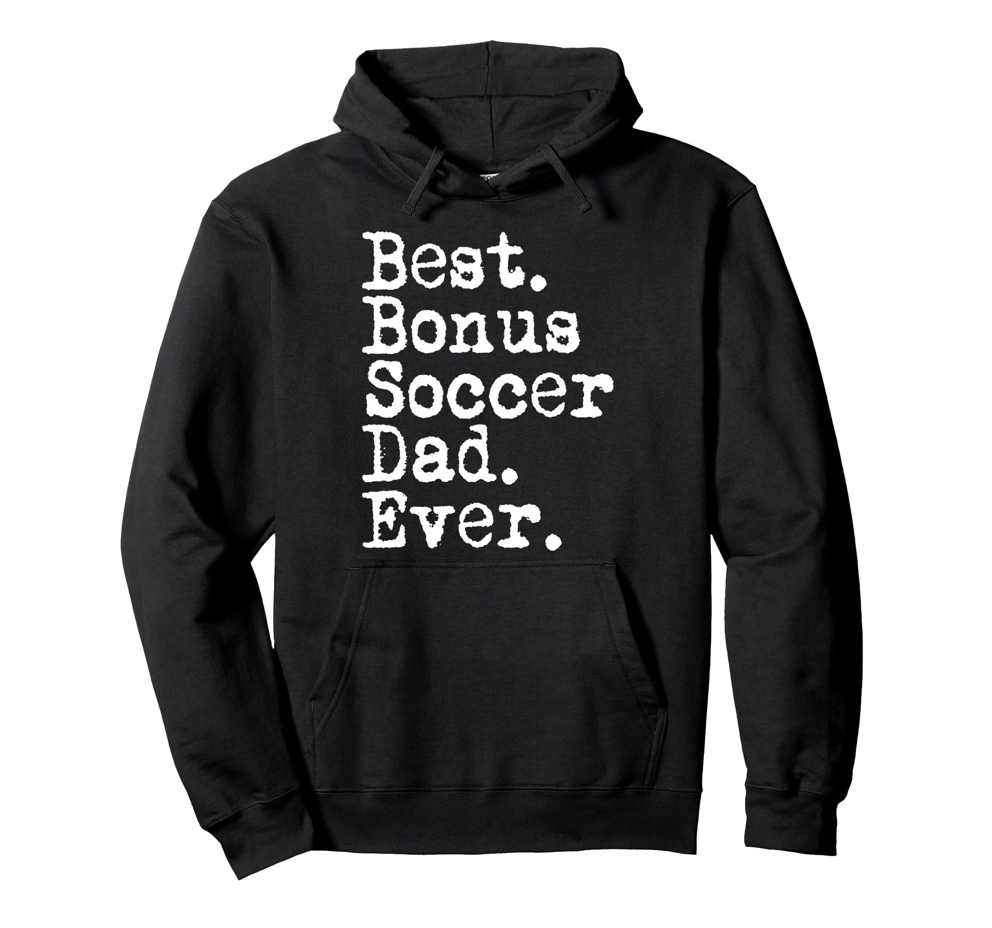 Best Bonus Soccer Dad Ever Stepdad From Hoodie - Aesthetic Graphic Unisex - T-Shirt, Sweatshirt, Hoodie