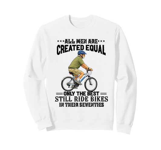All Are Created Equal Biking Sweatshirt - Casual Everyday Wear Men Women - T-Shirt, Sweatshirt, Hoodie