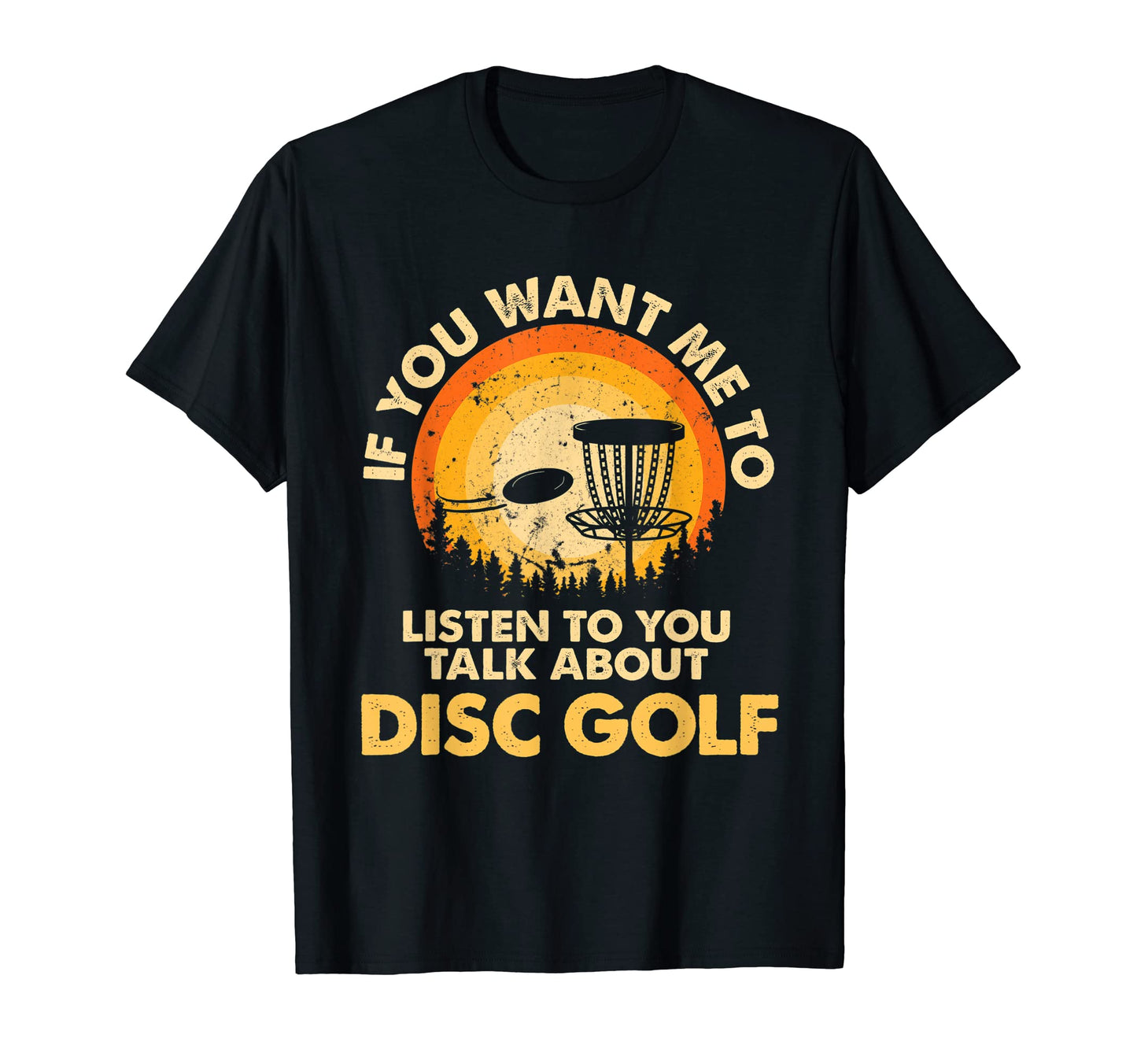 If You Want Me To Listen Talk About Disc T-Shirt - Custom Art Print Unisex - T-Shirt, Sweatshirt, Hoodie