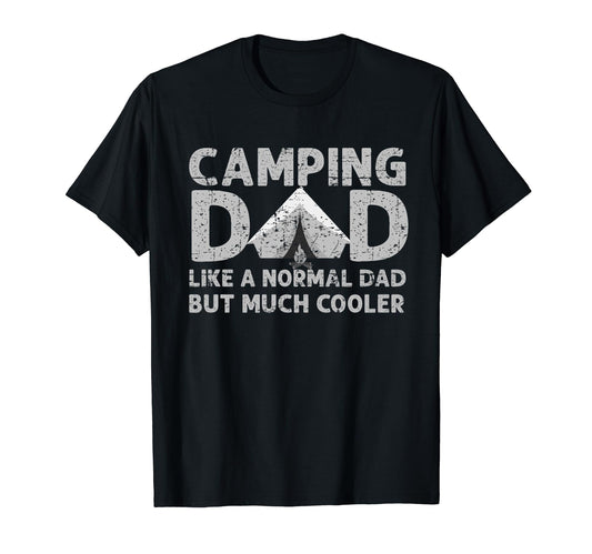Camping Dad Like Normal Dad Fathers Day T-Shirt - Minimalist Print Unisex - T-Shirt, Sweatshirt, Hoodie