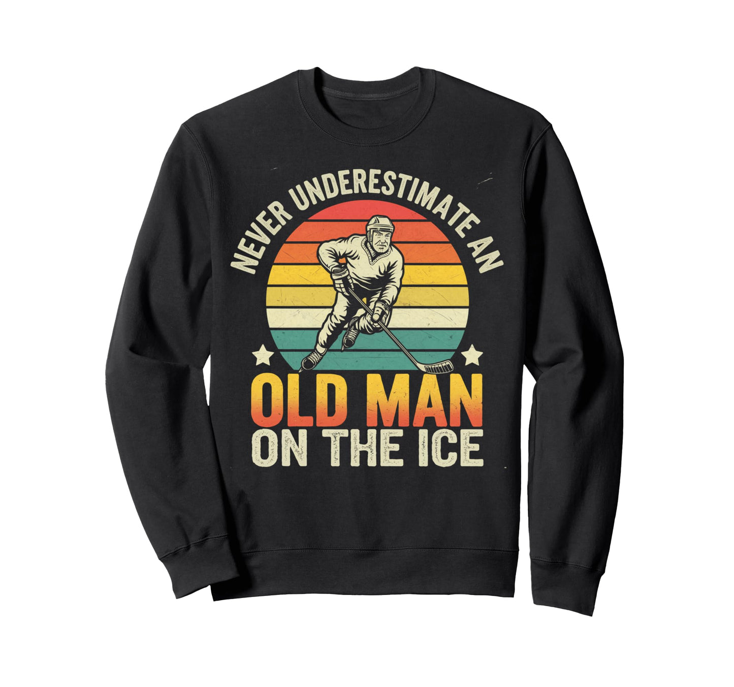 Never Underestimate Old Ice Ice Hockey Sweatshirt - Graphic Print Unisex - T-Shirt, Sweatshirt, Hoodie