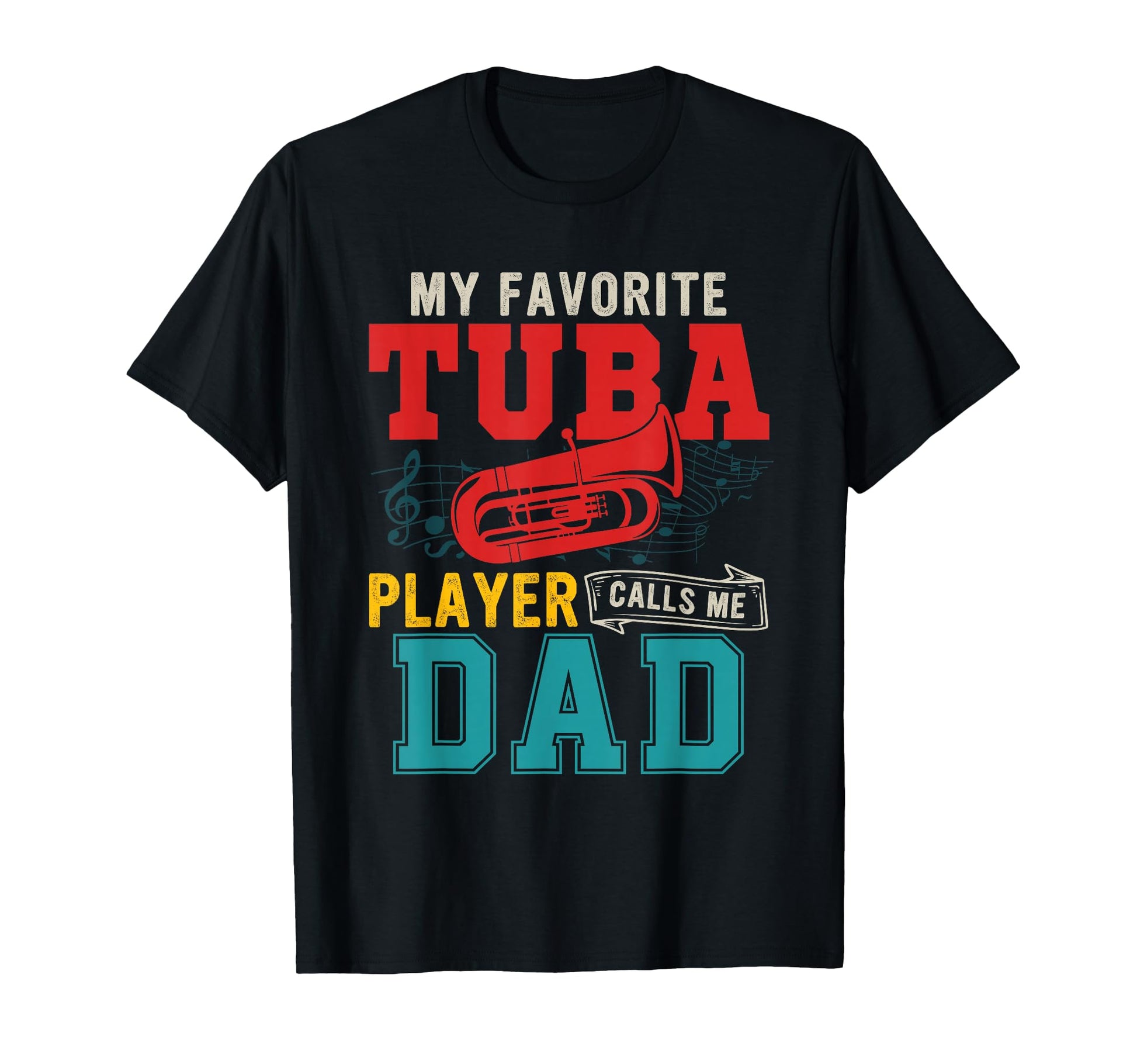 My Favorite Tuba Player Calls Me Dad T-Shirt - Novelty Apparel for Adults - T-Shirt, Sweatshirt, Hoodie