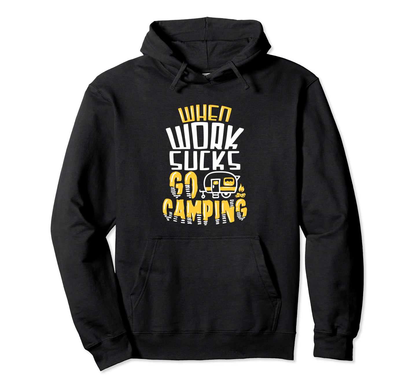 When Work Sucks Go Camping Dad Hoodie - Casual Everyday Wear for Adults - T-Shirt, Sweatshirt, Hoodie