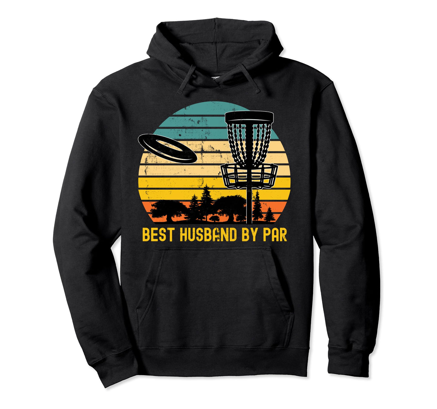 Disc Golf Husband Best Husband Par Disk Hoodie - Graphic Print Men Women - T-Shirt, Sweatshirt, Hoodie