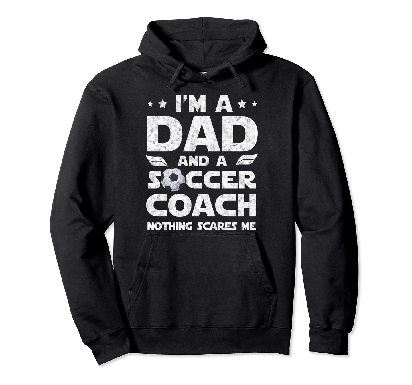 Im Dad And Soccer Coach Funny Fathers Hoodie - Custom Art Print for Adults - T-Shirt, Sweatshirt, Hoodie