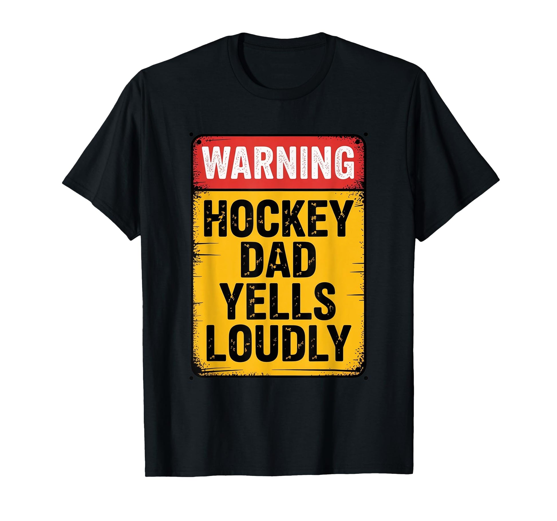 Warning Hockey Dad Yells Loudly Funny T-Shirt - Trendy Graphic Men Women - T-Shirt, Sweatshirt, Hoodie