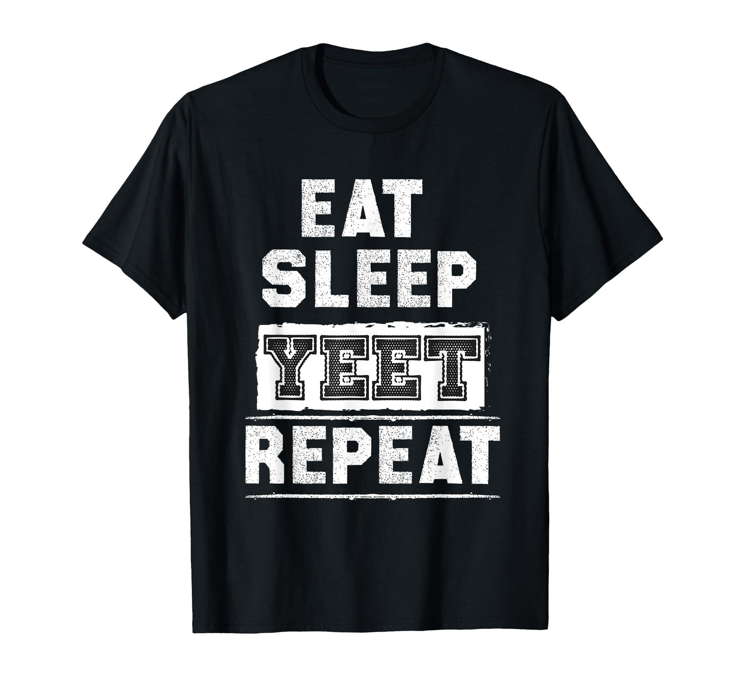 Eat Sleep Yeet Repeat Basketball Mom Dad T-Shirt - Graphic Print Men Women - T-Shirt, Sweatshirt, Hoodie