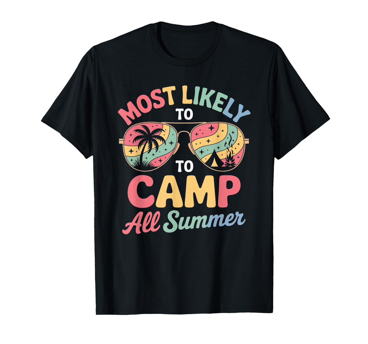 Most Likely To Camp All Summer T-Shirt - Fun Novelty Design for Adults - T-Shirt, Sweatshirt, Hoodie