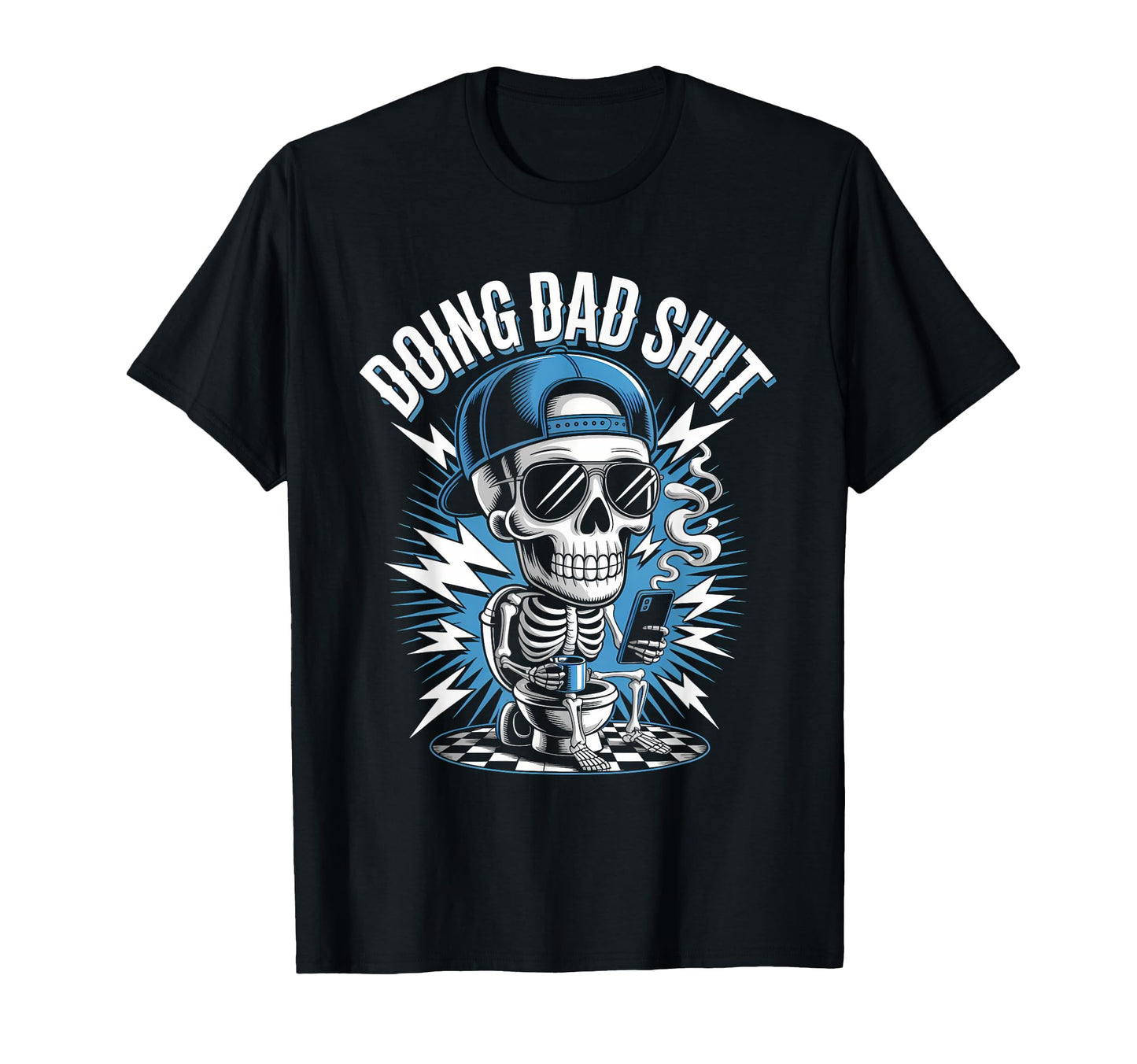 Just Dad Doing Dad Shit Funny Dad Shirts T-Shirt - Unique Graphic Unisex - T-Shirt, Sweatshirt, Hoodie