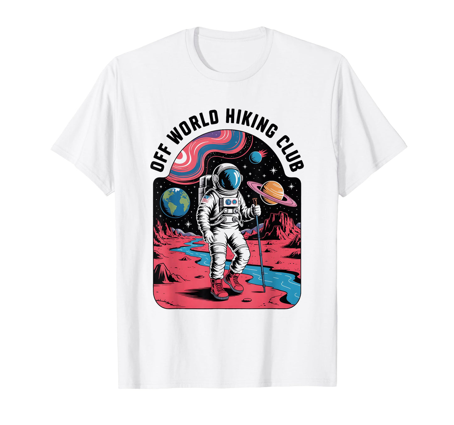 Funny Hiker Hikers Hiking Walking Space T-Shirt - Unique Graphic Unisex - T-Shirt, Sweatshirt, Hoodie