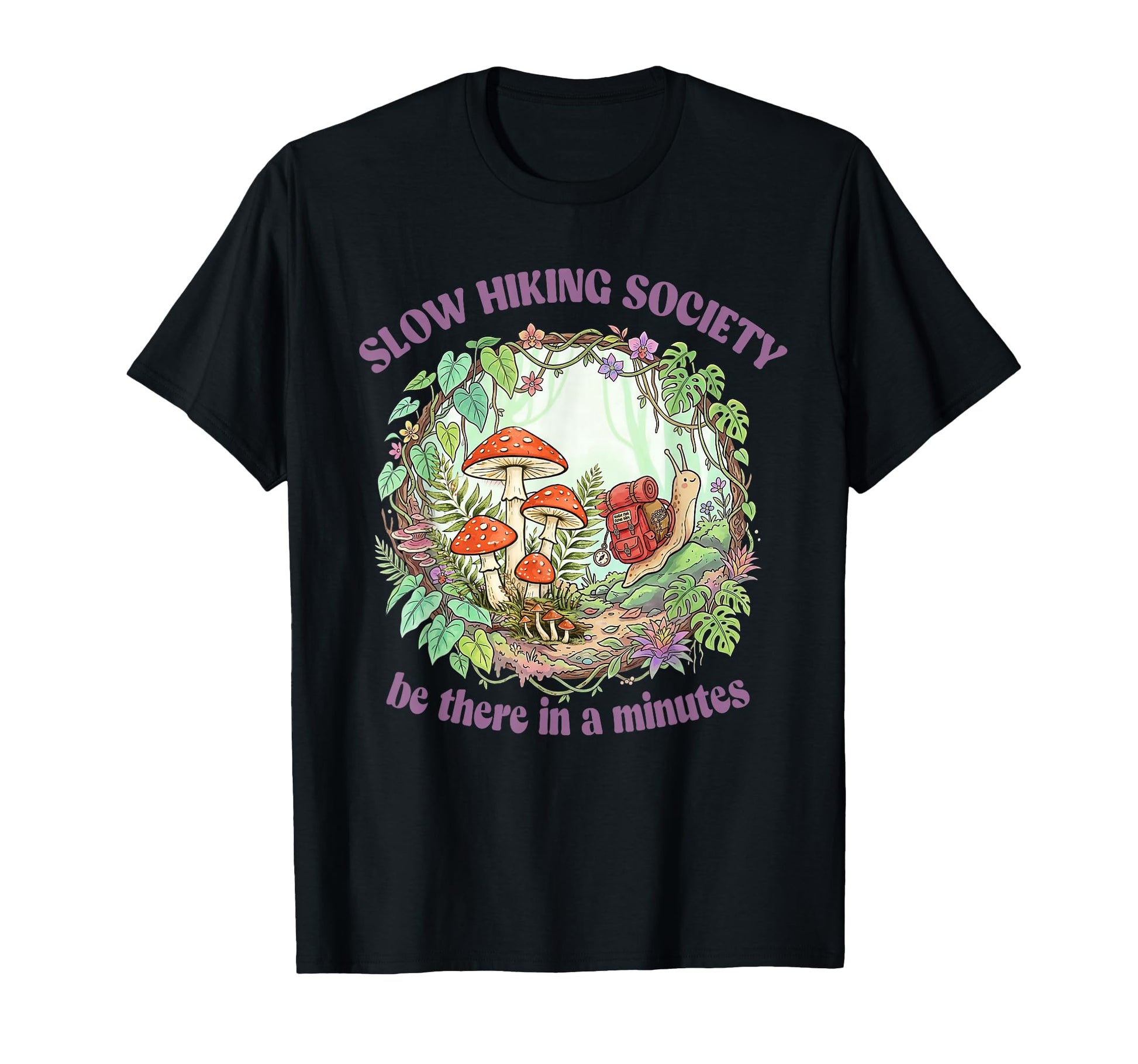 Slow Hikers Society Be There Minute T-Shirt - Trendy Graphic for Adults - T-Shirt, Sweatshirt, Hoodie