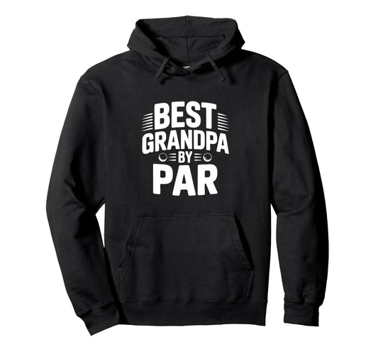 Best Grandpa Par Funny Golf Grandpa Hoodie - Minimalist Print for Adults - T-Shirt, Sweatshirt, Hoodie