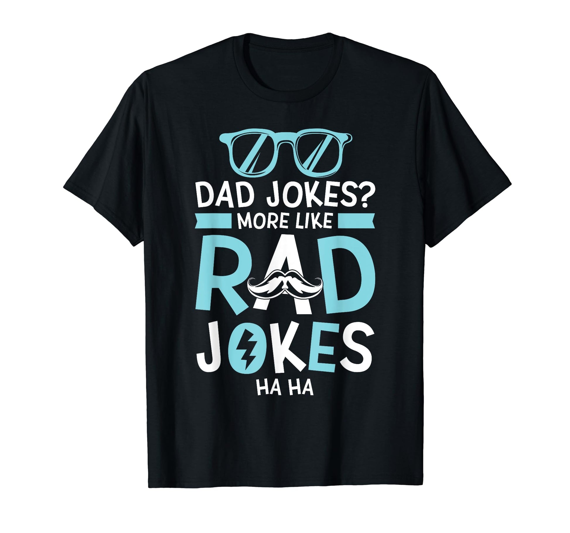 Dad Jokes More Like Rad Jokes Daddy T-Shirt - Streetwear Style Men Women - T-Shirt, Sweatshirt, Hoodie