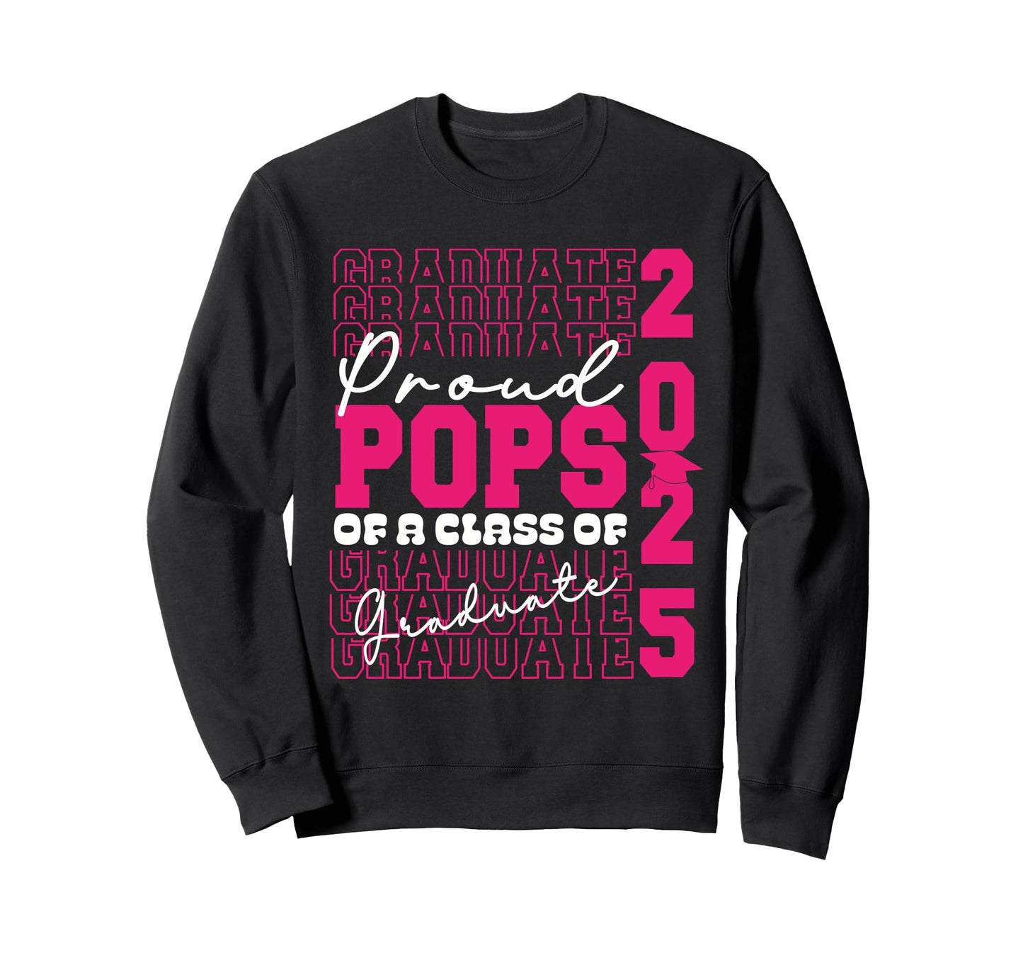 Proud Pops 2025 Graduate Grad Sweatshirt - Minimalist Print for Adults - T-Shirt, Sweatshirt, Hoodie