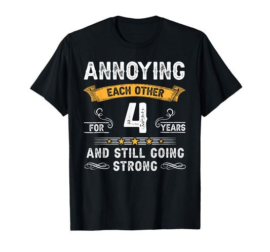 Annoying Each Other 4 Years 4Th T-Shirt - Casual Everyday Wear Unisex - T-Shirt, Sweatshirt, Hoodie