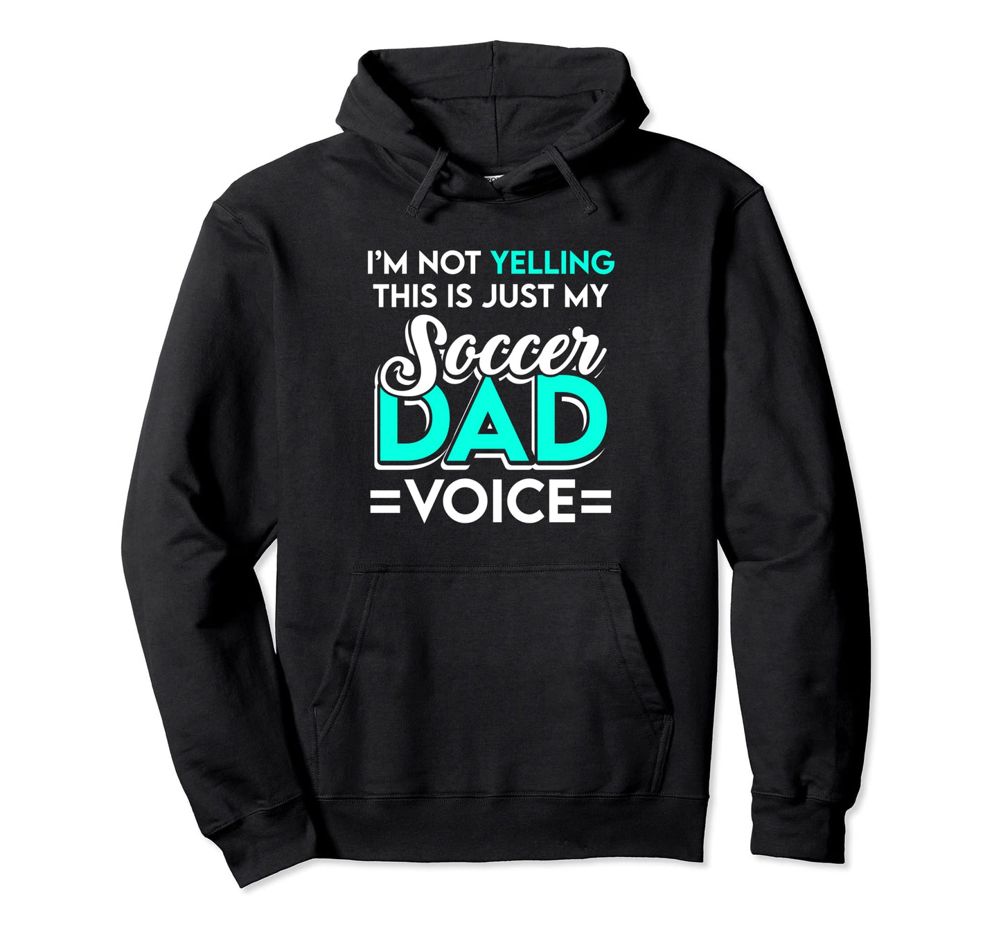 New First Time Dad To Be Not Soccer Hoodie - Fun Novelty Design Men Women - T-Shirt, Sweatshirt, Hoodie