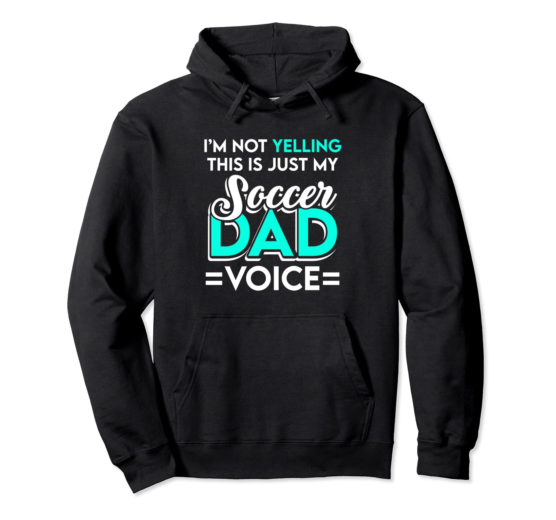New First Time Dad To Be Not Soccer Hoodie - Fun Novelty Design Men Women - T-Shirt, Sweatshirt, Hoodie