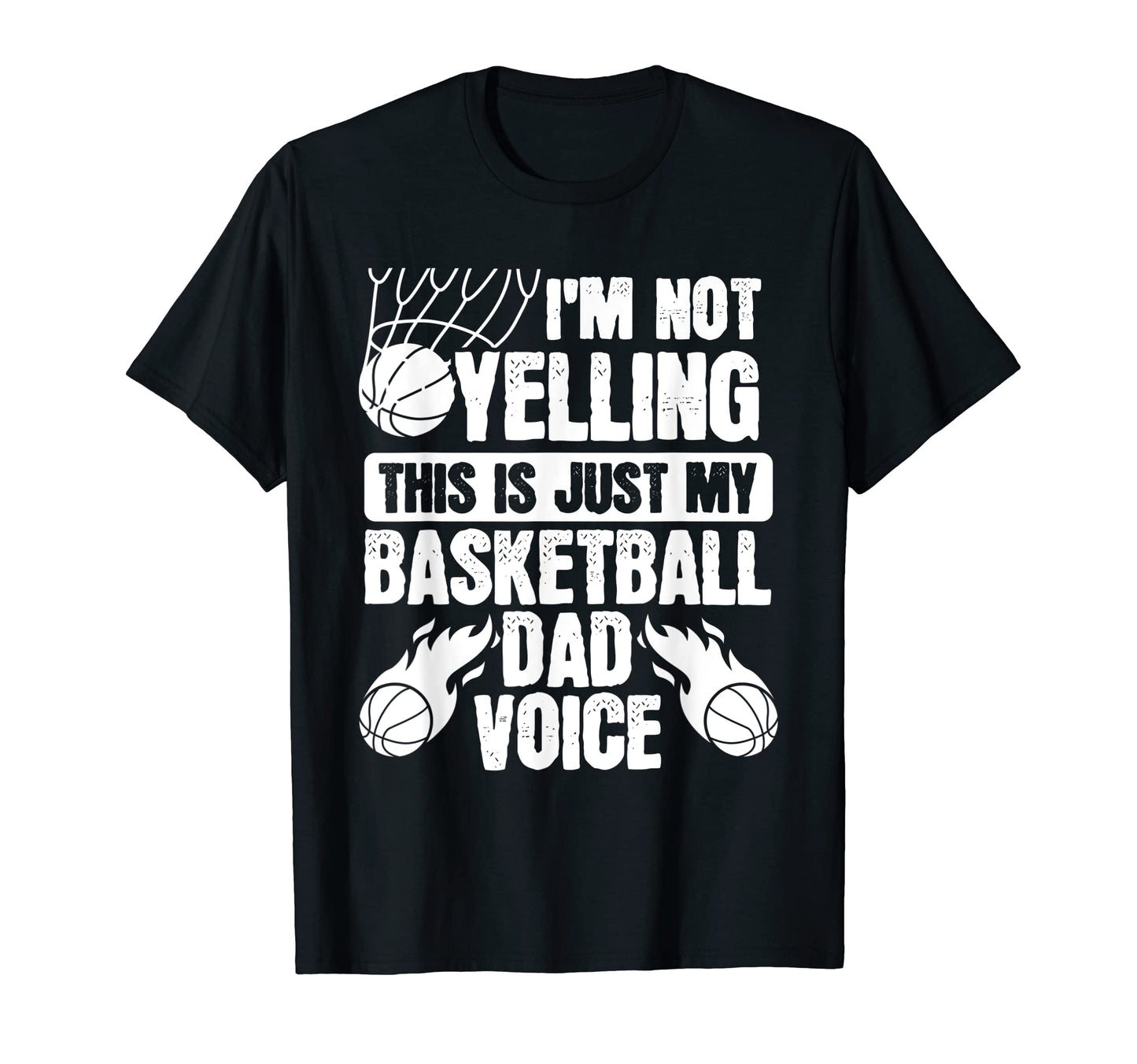 Basketball Dad Voice Basketball Coach T-Shirt - Fun Novelty Design Unisex - T-Shirt, Sweatshirt, Hoodie