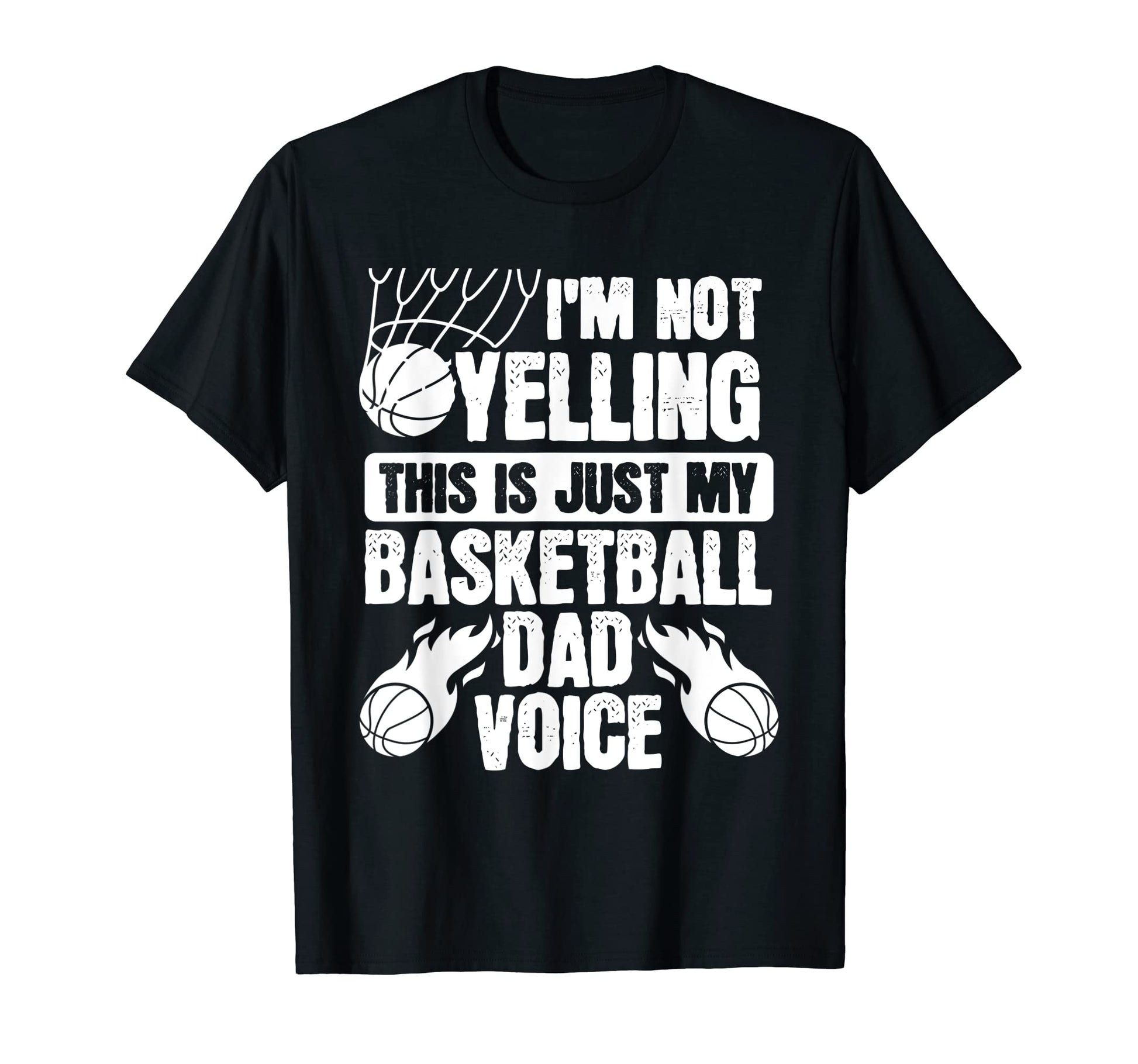 Basketball Dad Voice Basketball Coach T-Shirt - Fun Novelty Design Unisex - T-Shirt, Sweatshirt, Hoodie
