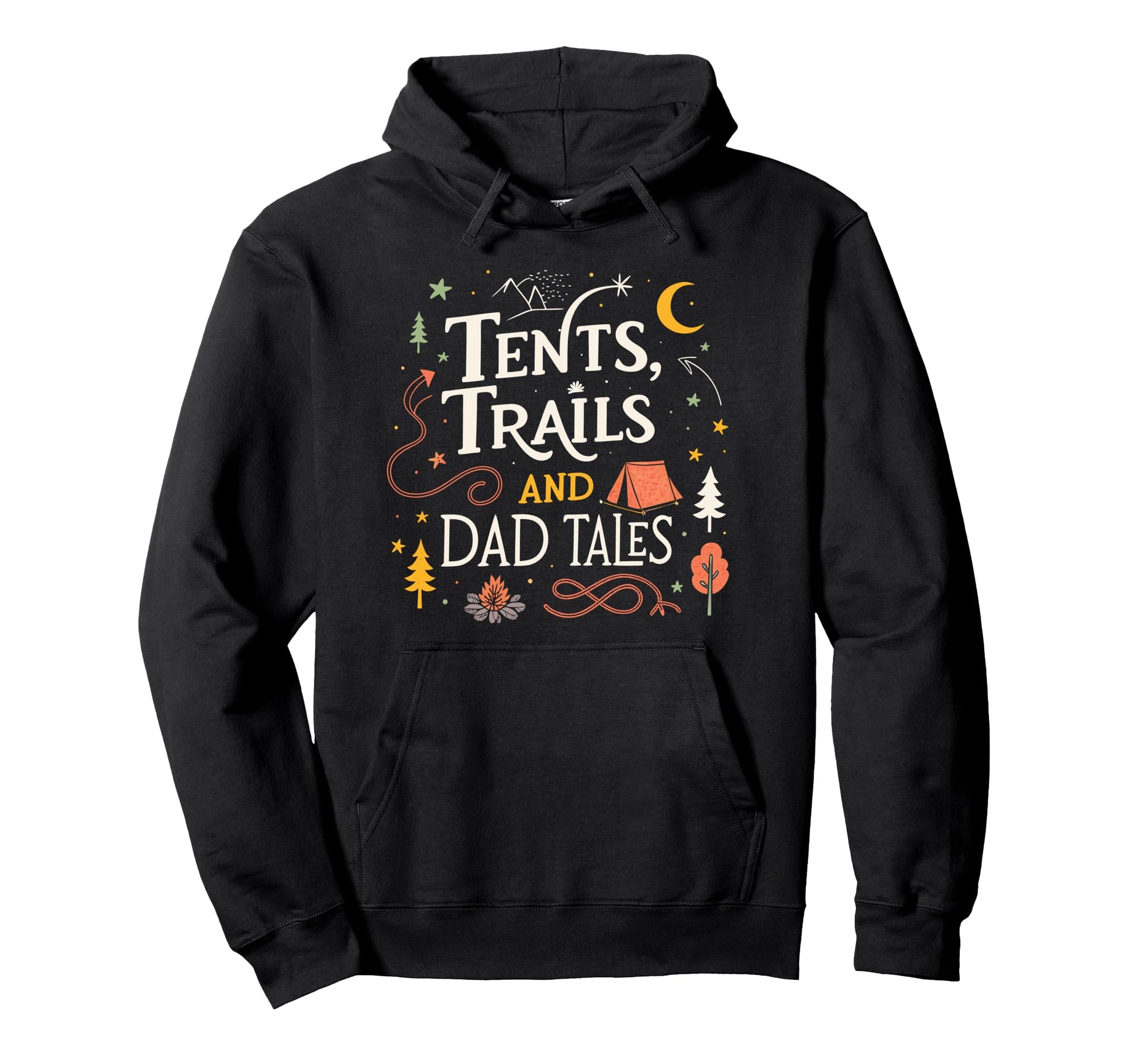 Tents Trails And Dad Tales Hiking Fathers Hoodie - Custom Art Print Unisex - T-Shirt, Sweatshirt, Hoodie