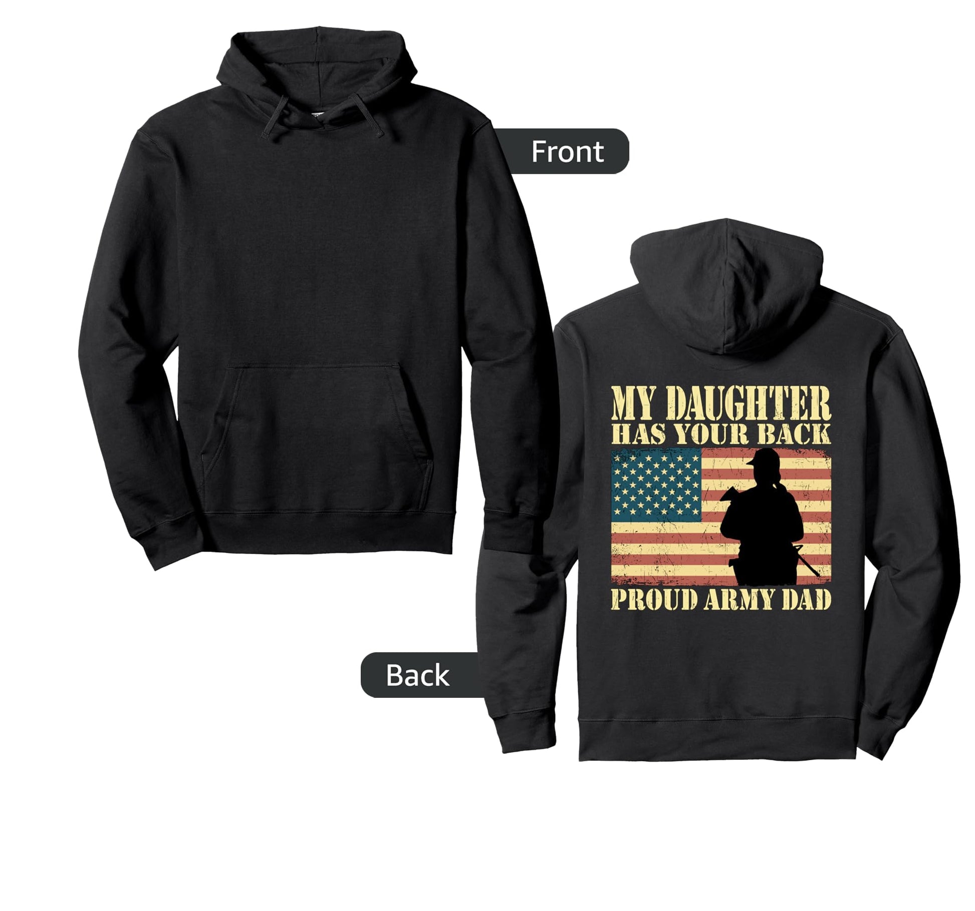 My Daughter Has Your Back Proud Army Hoodie - Novelty Apparel for Adults - T-Shirt, Sweatshirt, Hoodie