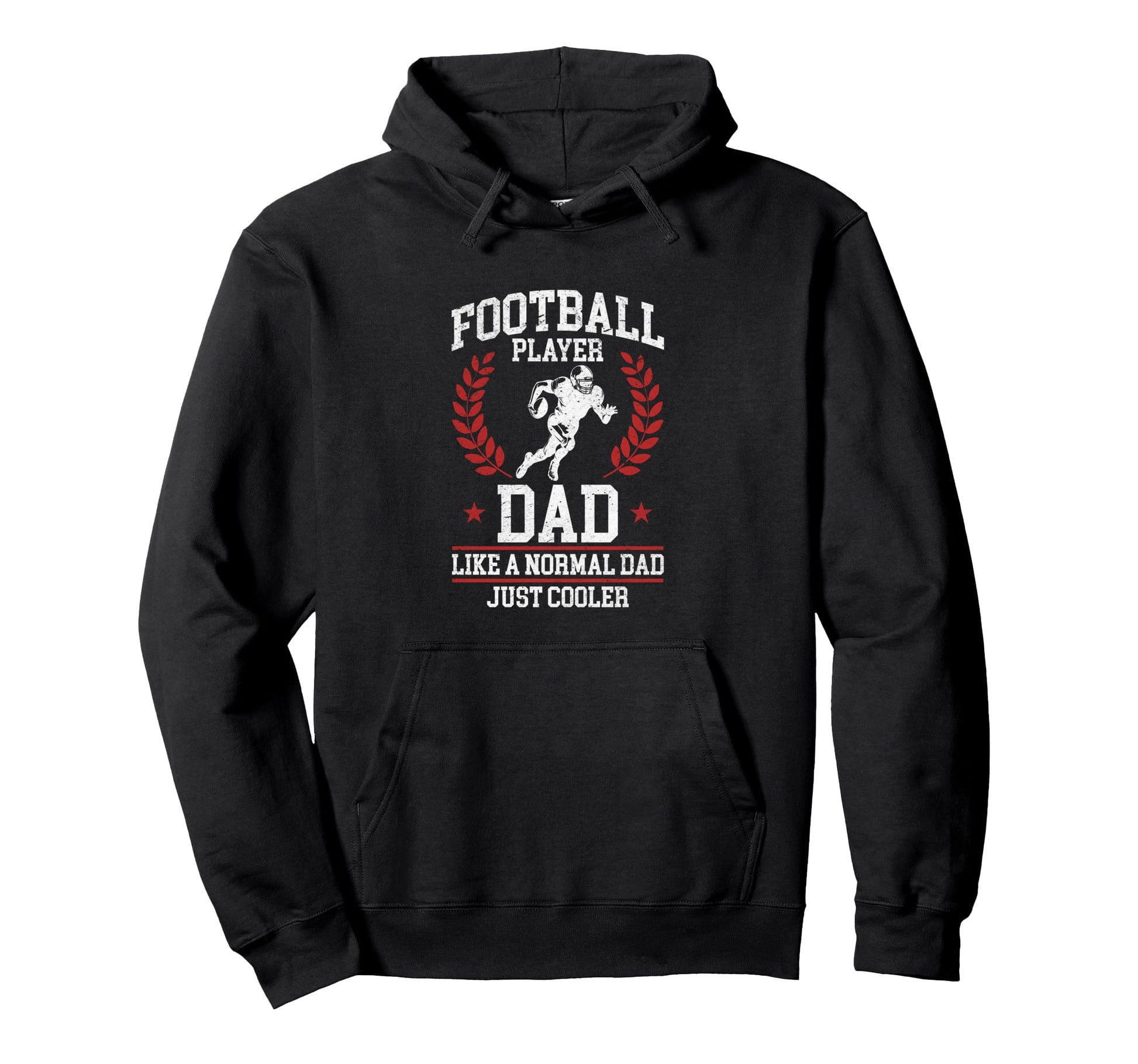 Football Player Dad Like Normal Dad Just Hoodie - Unique Graphic Unisex - T-Shirt, Sweatshirt, Hoodie