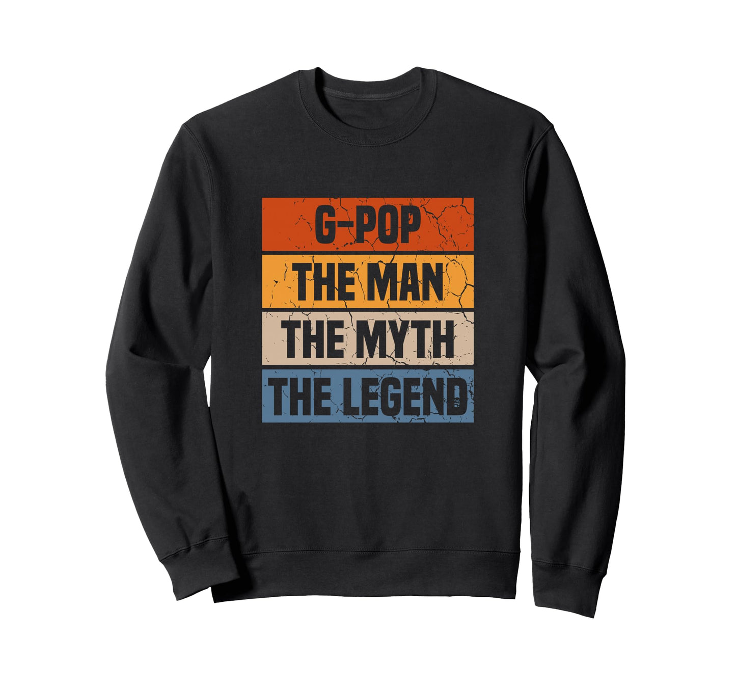 G Pop Myth Legend Grandfather Sweatshirt - Casual Everyday Wear Men Women - T-Shirt, Sweatshirt, Hoodie