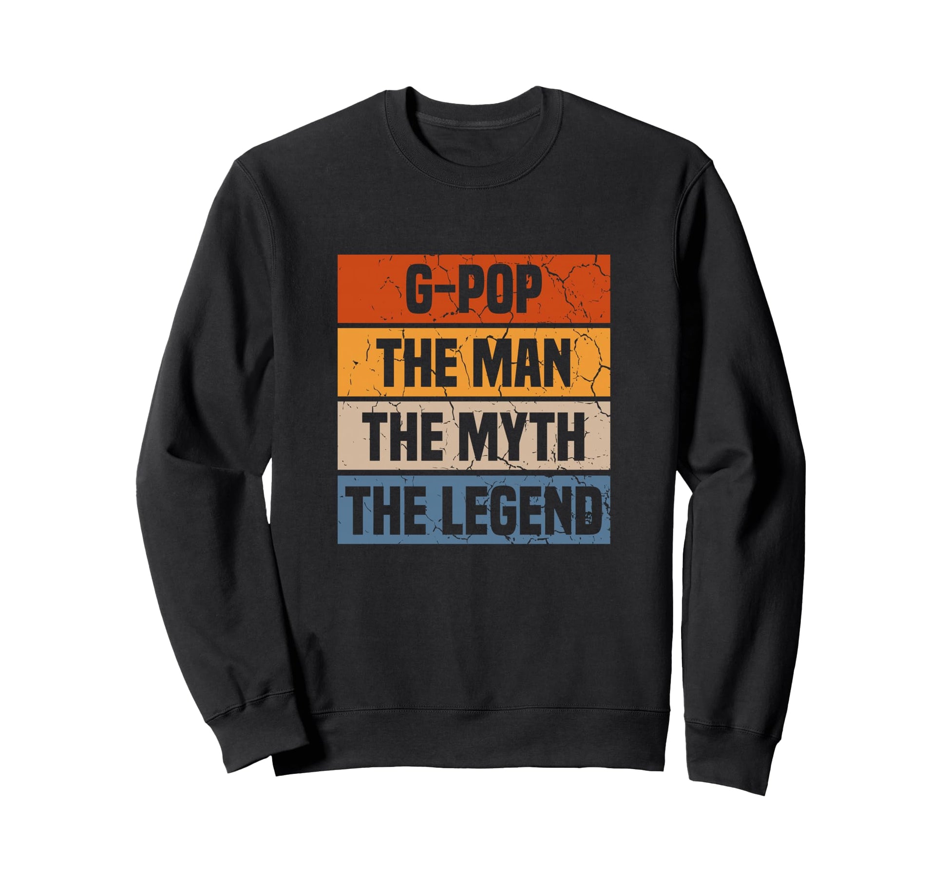 G Pop Myth Legend Grandfather Sweatshirt - Casual Everyday Wear Men Women - T-Shirt, Sweatshirt, Hoodie