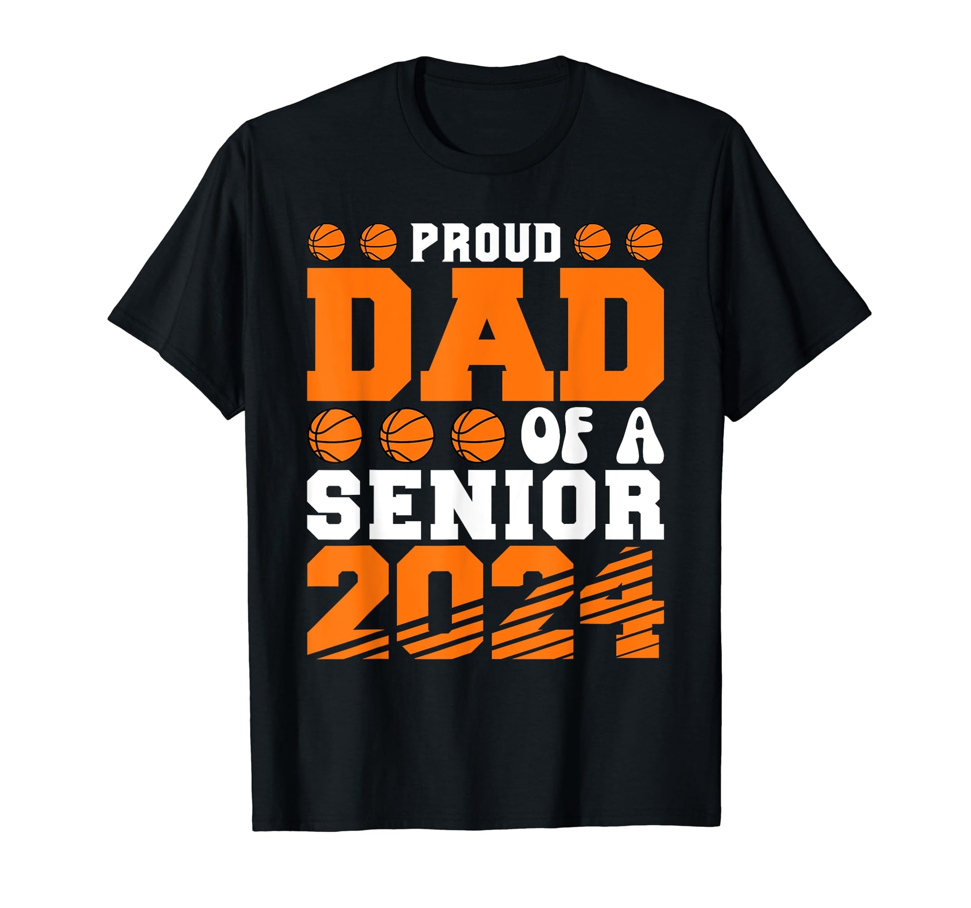 Proud Dad Basketball Senior 2024 T-Shirt - Streetwear Style Unisex - T-Shirt, Sweatshirt, Hoodie