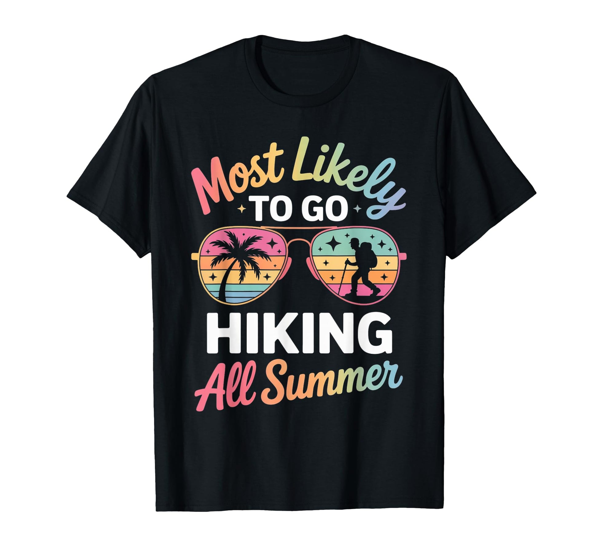 Most Likely To Go Hiking All Summer T-Shirt - Graphic Print for Adults - T-Shirt, Sweatshirt, Hoodie