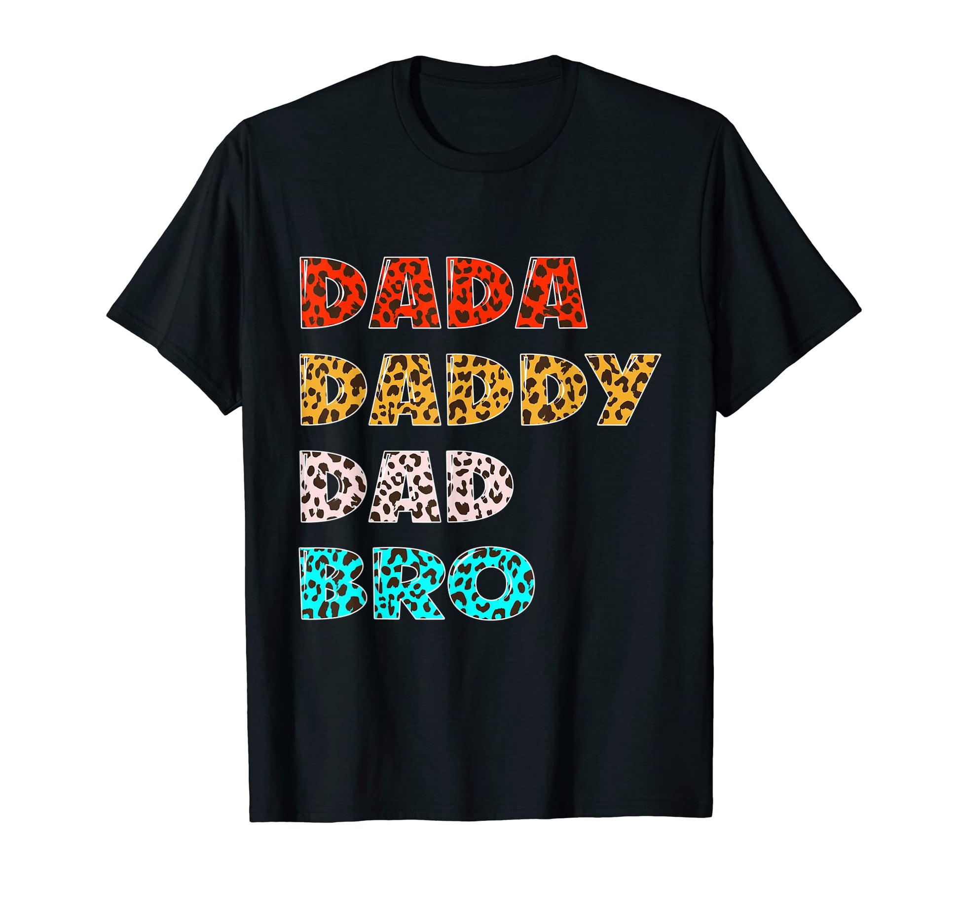 Dada Daddy Dad Bro Leopard Fathers Day T-Shirt - Minimalist Print Unisex - T-Shirt, Sweatshirt, Hoodie