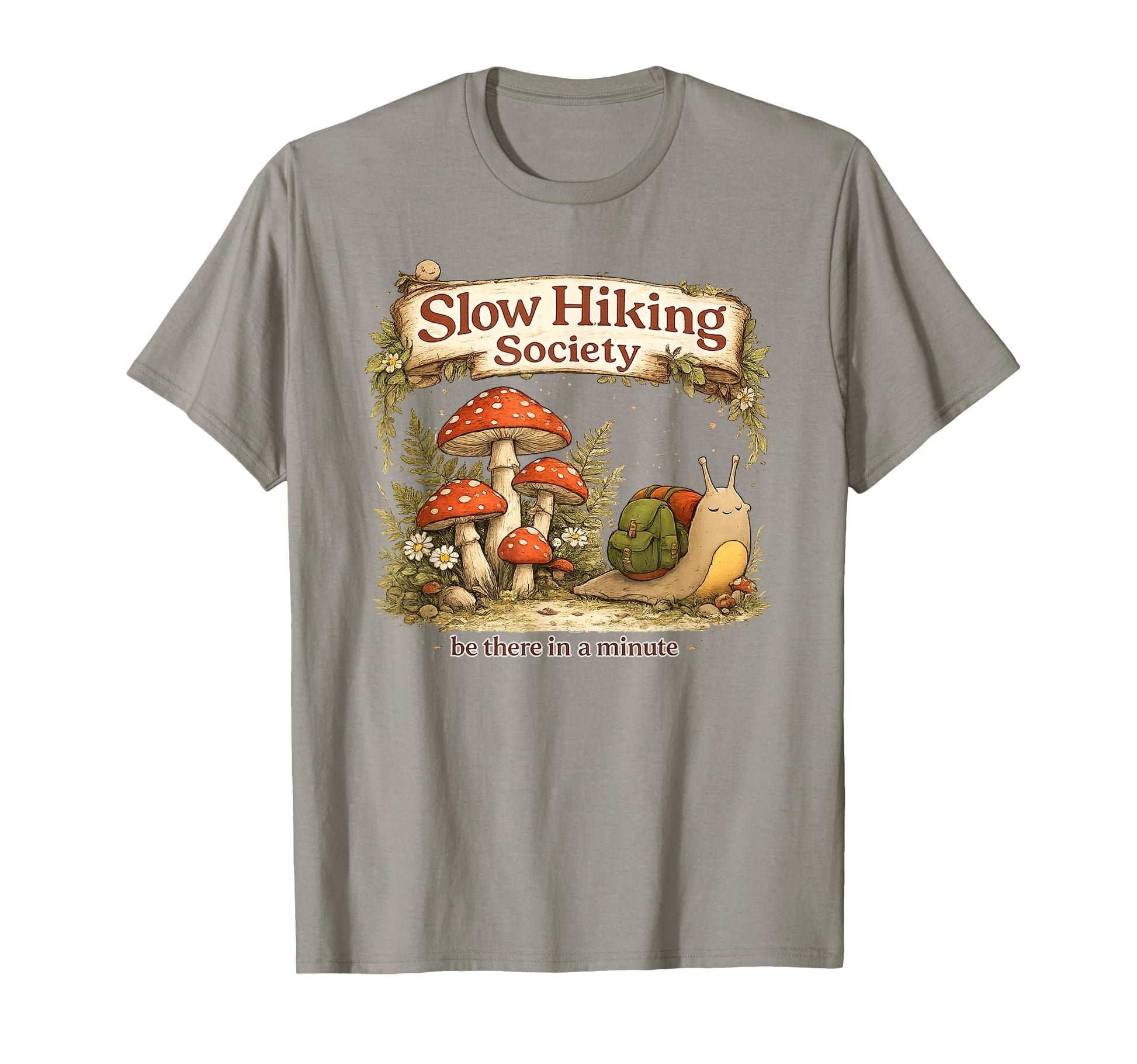 Slow Hikers Society Be There T-Shirt - Casual Everyday Wear for Adults - T-Shirt, Sweatshirt, Hoodie