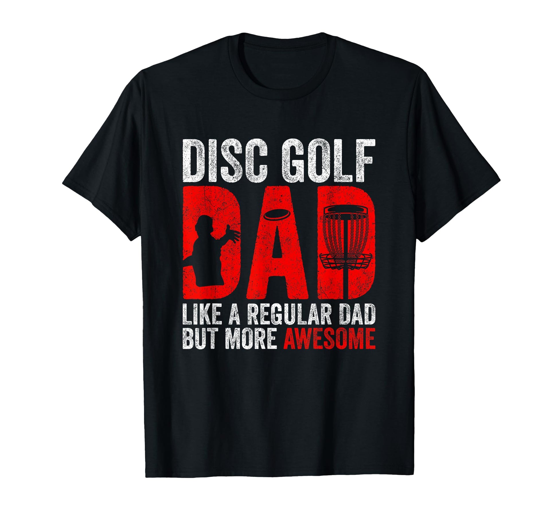 Disc Golf Dad Funny Disc Golfing T-Shirt - Fun Novelty Design for Adults - T-Shirt, Sweatshirt, Hoodie