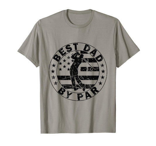 Best Dad Par Funny Golf Dad Fathers T-Shirt - Casual Everyday Wear Unisex - T-Shirt, Sweatshirt, Hoodie