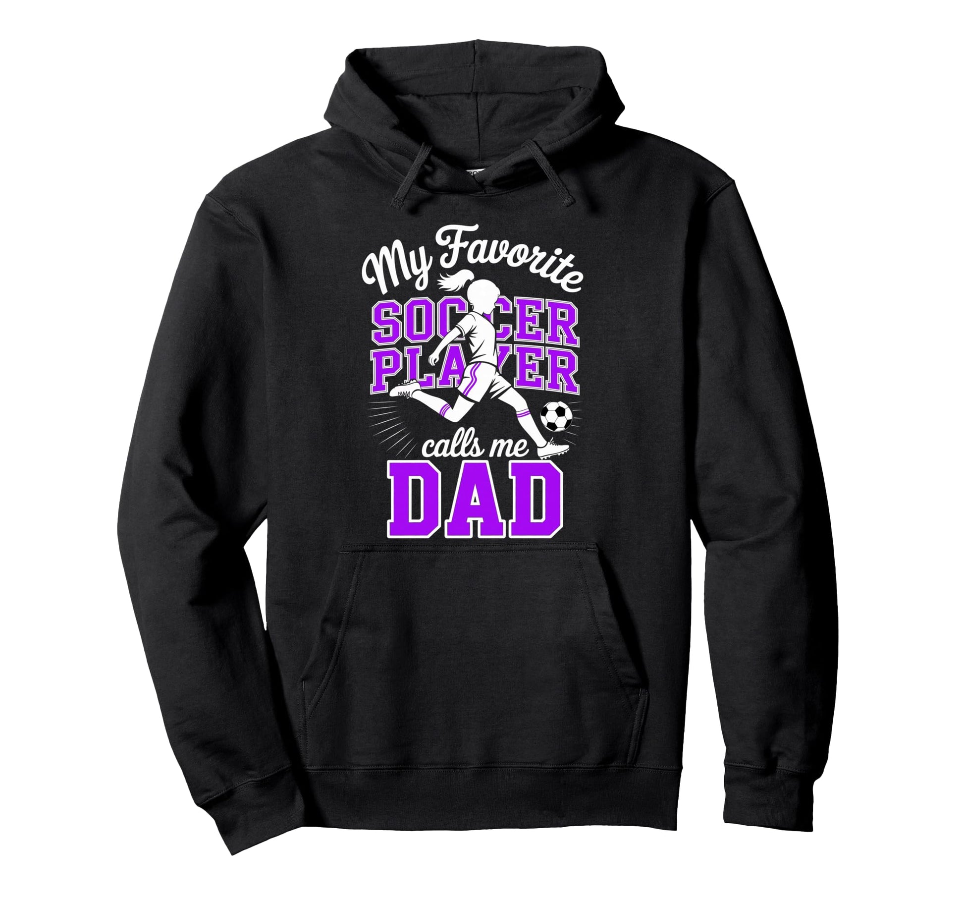 Soccer Dad Favorite Soccer Player Hoodie - Custom Art Print Men Women - T-Shirt, Sweatshirt, Hoodie