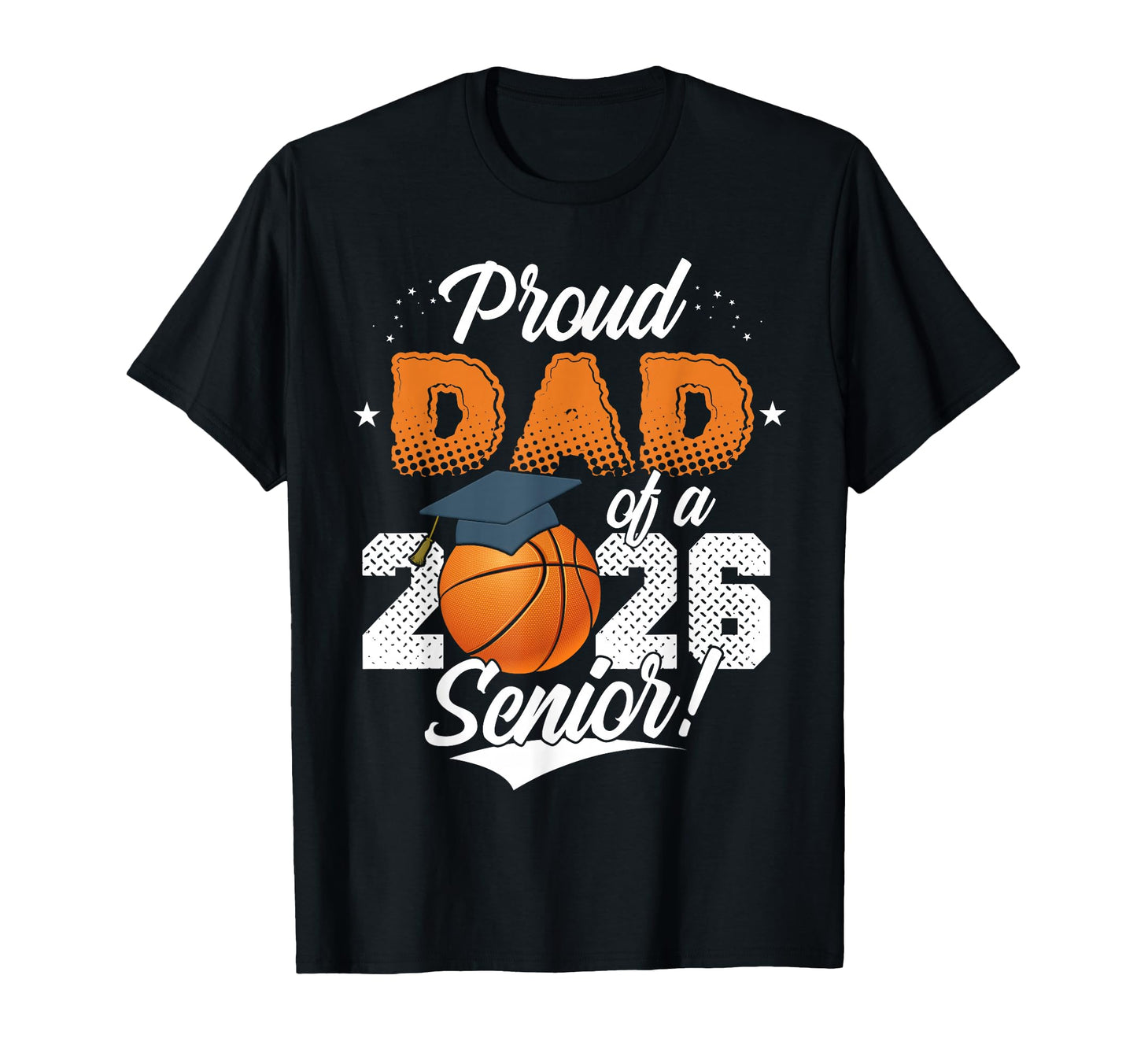 Proud Dad 2026 Senior Basketball T-Shirt - Minimalist Print Unisex - T-Shirt, Sweatshirt, Hoodie