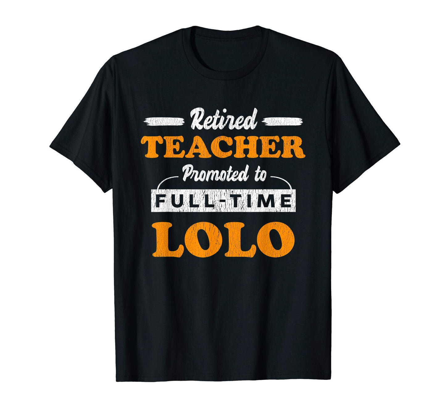 Retired Teacher Promoted To Lolo T-Shirt - Aesthetic Graphic Unisex - T-Shirt, Sweatshirt, Hoodie