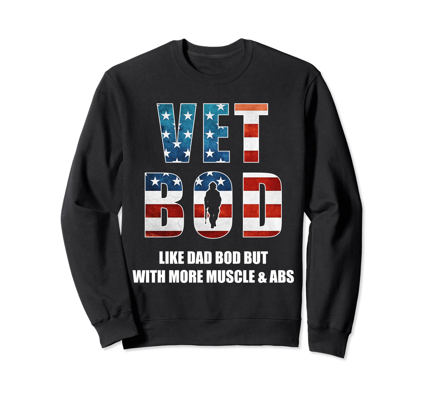 Vet Bod Like Dad Bod But More Muscle Sweatshirt - Trendy Graphic Unisex - T-Shirt, Sweatshirt, Hoodie