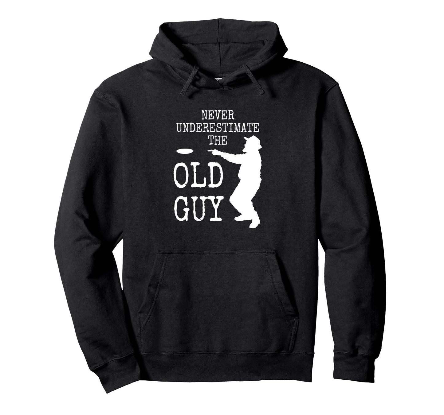 Disc Golf Dad Grandpa Never Hoodie - Fun Novelty Design Unisex - T-Shirt, Sweatshirt, Hoodie