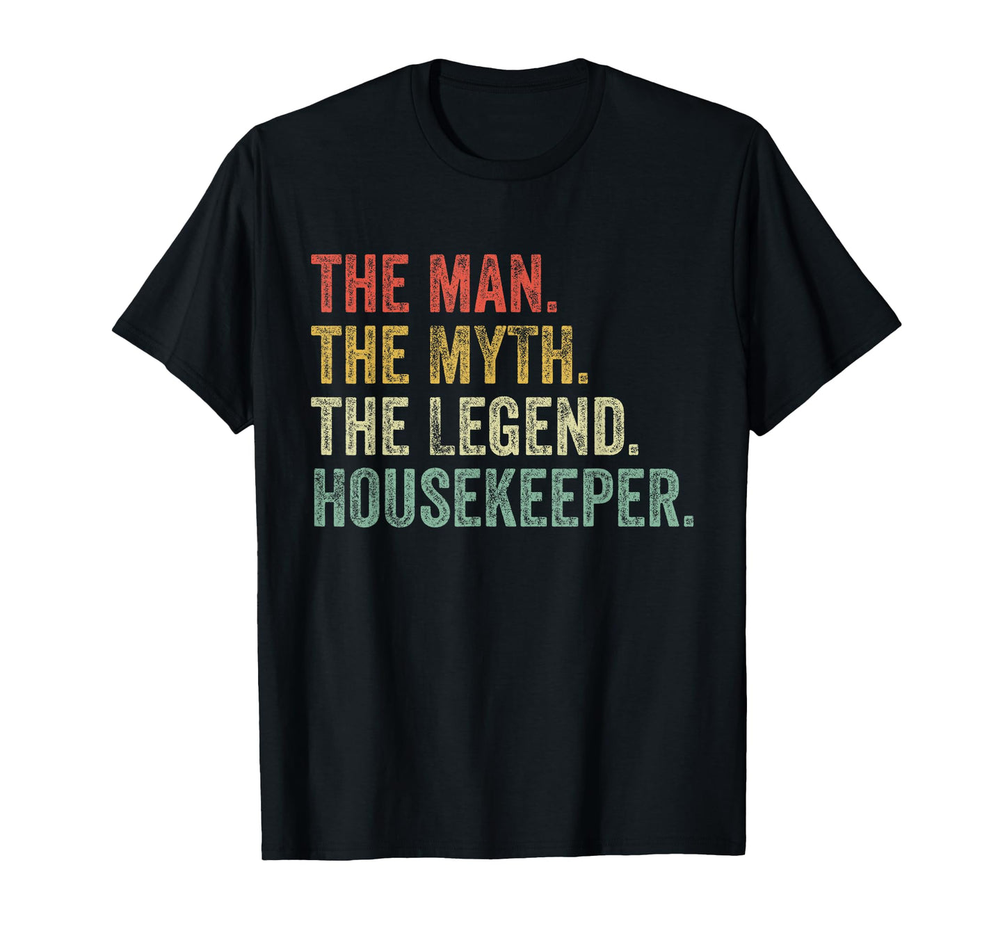 Myth Legend Housekeeper Dad Funny T-Shirt - Custom Art Print for Adults - T-Shirt, Sweatshirt, Hoodie