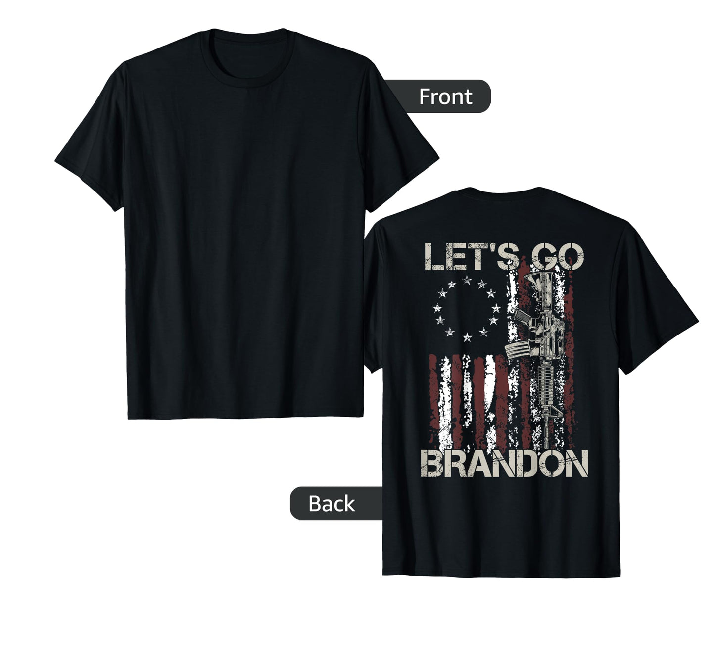 Gun American Flag Patriots Lets Go Brandon T-Shirt - Trendy Graphic Unisex - T-Shirt, Sweatshirt, Hoodie