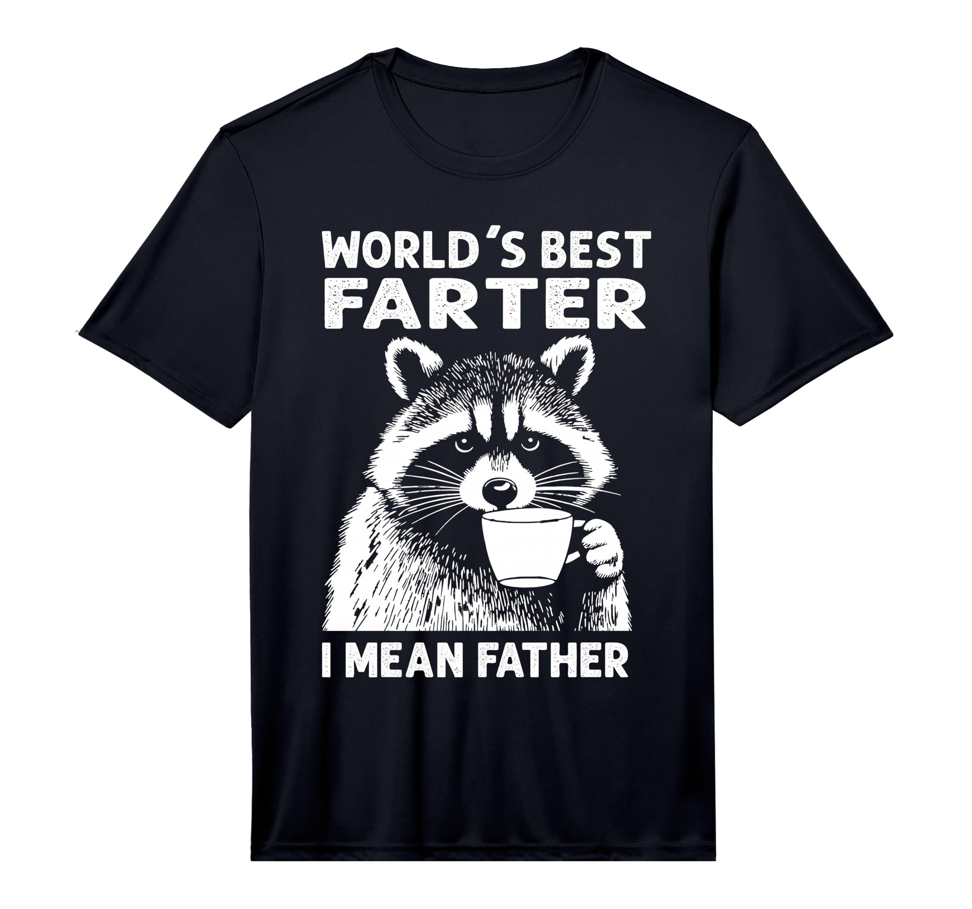 Worlds Best Farter I Mean Father Funny T-Shirt - Fun Novelty Design Unisex - T-Shirt, Sweatshirt, Hoodie