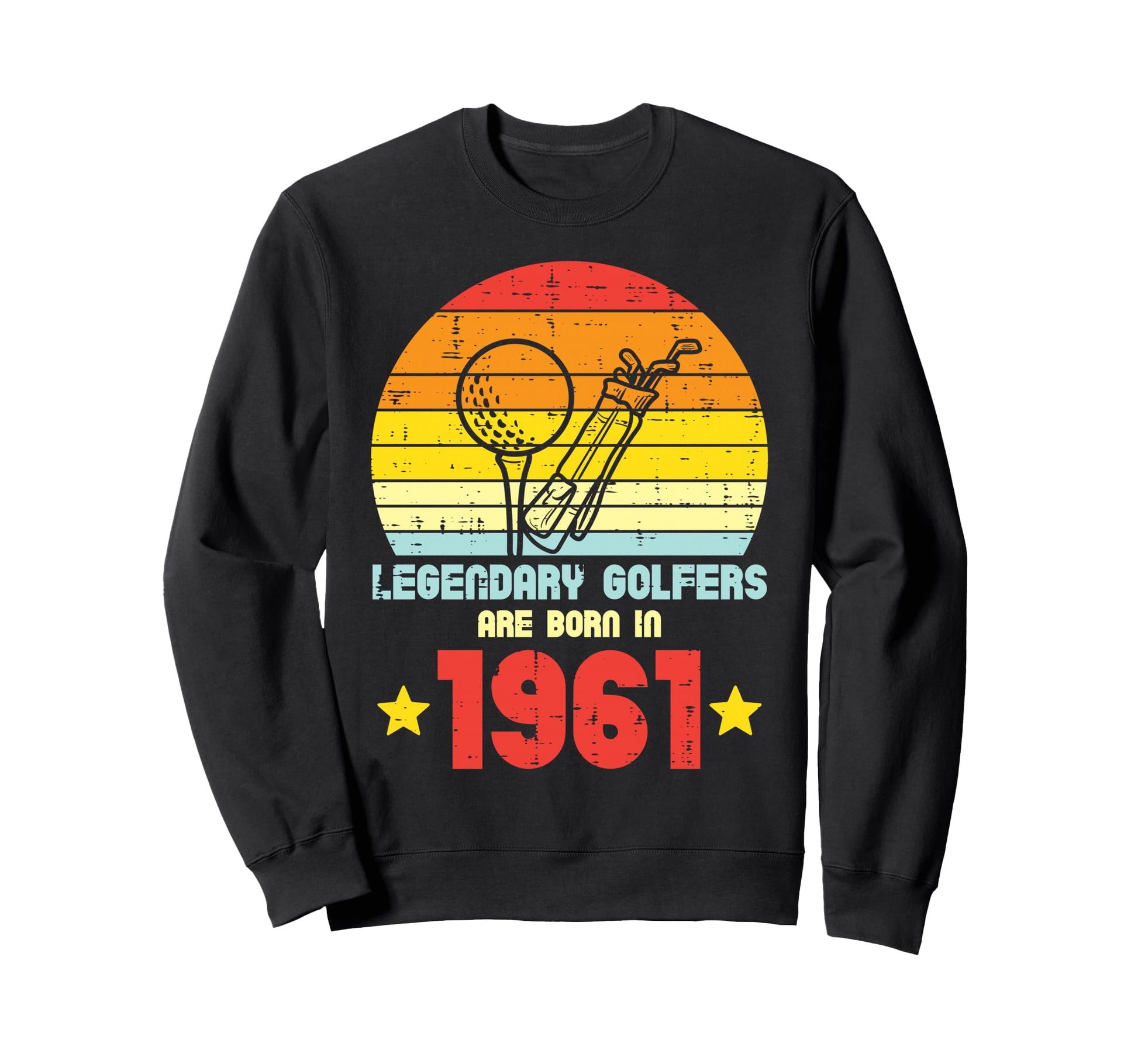 Legendary Golfers Born 1961 60Th Sweatshirt - Unique Graphic Men Women - T-Shirt, Sweatshirt, Hoodie