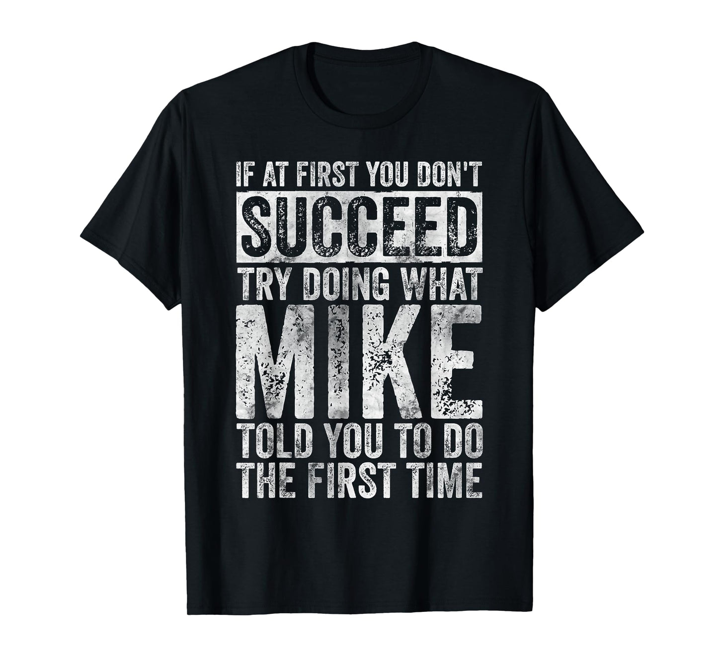 If First You Dont Succeed Try Doing What T-Shirt - Novelty Apparel Unisex - T-Shirt, Sweatshirt, Hoodie