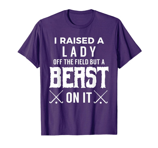 Beast Field Funny Proud Mom Dad T-Shirt - Novelty Apparel Unisex - T-Shirt, Sweatshirt, Hoodie