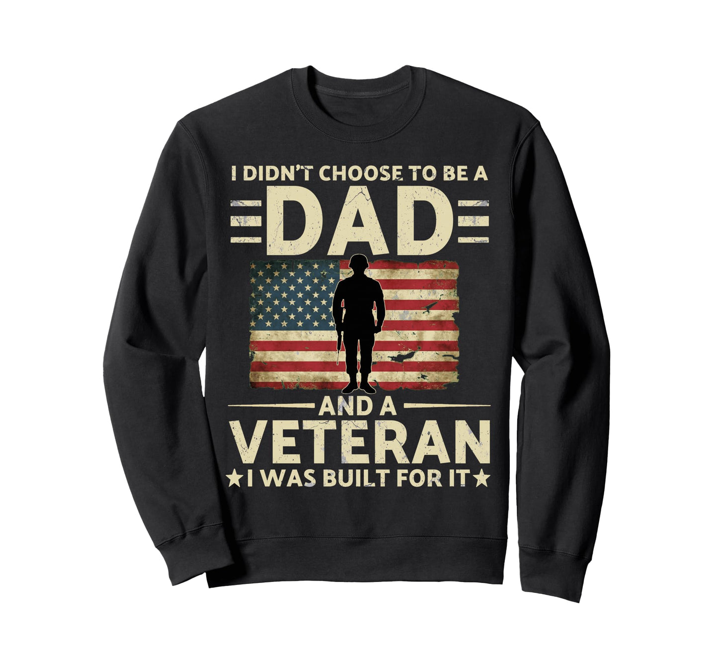I Didnt Choose To Be Dad And Sweatshirt - Streetwear Style for Adults - T-Shirt, Sweatshirt, Hoodie