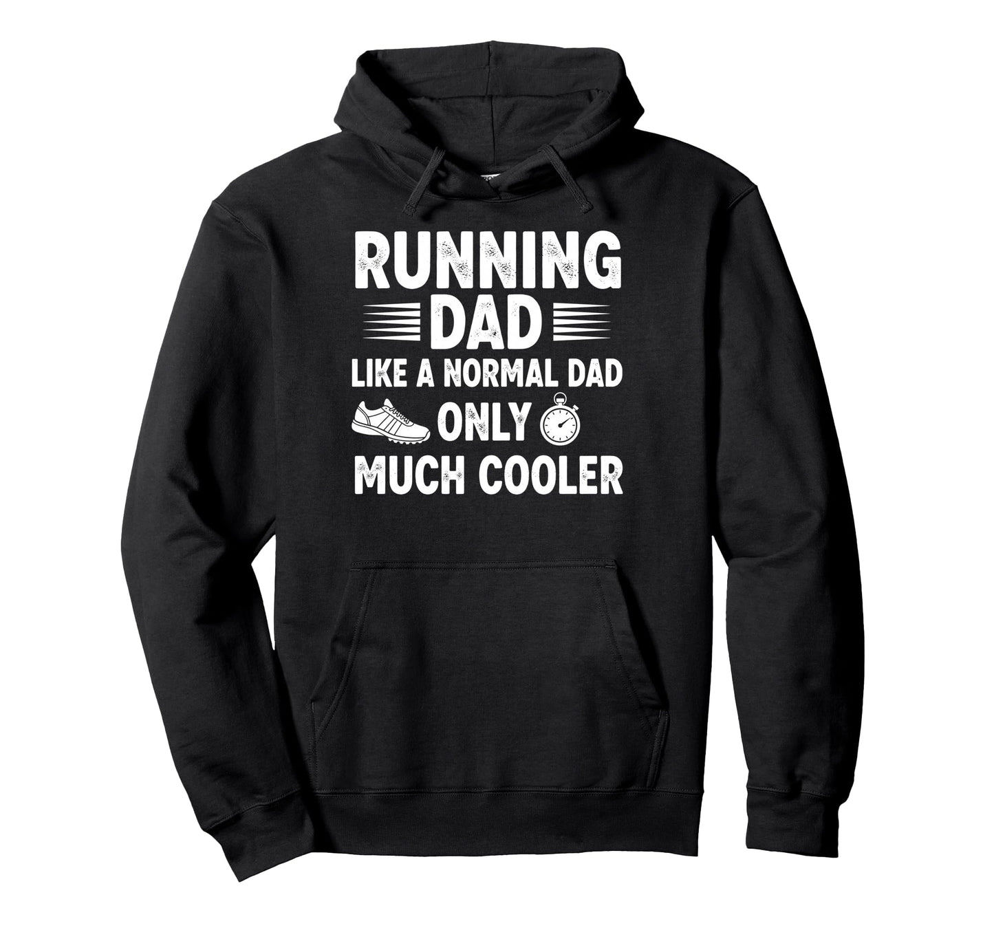 Running Dad Like Normal Dad Only Much Hoodie - Minimalist Print for Adults - T-Shirt, Sweatshirt, Hoodie